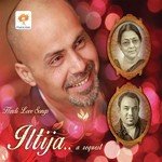 Iltija - Saheb Chatterjee Song Download